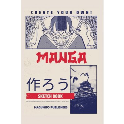 Create Your Own Manga Sketchbook (MaGumbo Publishers)(Brožovaná) – Sleviste.cz