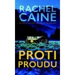 Proti proudu - Rachel Caine – Hledejceny.cz
