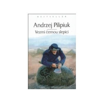 Vezmi černou slepici - Andrzej Pilipiuk