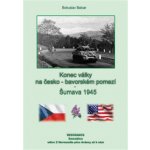 Konec války na česko-německém pomezí – Šumava 1945 – Zboží Mobilmania