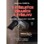 Zákon číslo 119/2002 Sb., o střelných zbraních a střelivu - Libor Kovárník, Milan Martínek – Hledejceny.cz