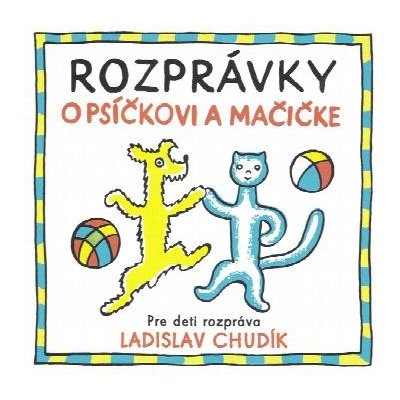 Ladislav Chudík – Čapek - Rozprávky o psíčkovi a mačičke CD – Zboží Mobilmania