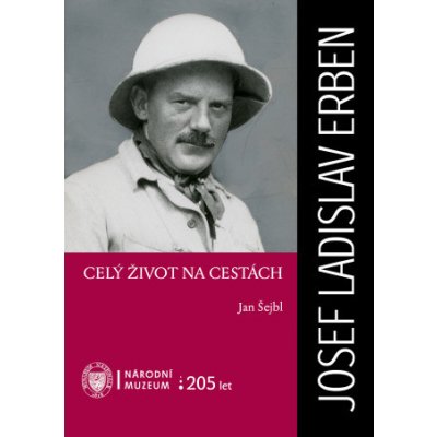 Josef Ladislav Eben. Celý život na cestách - Jan Šejbl