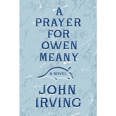 A Prayer for Owen Meany Irving John Pevná vazba – Zbozi.Blesk.cz
