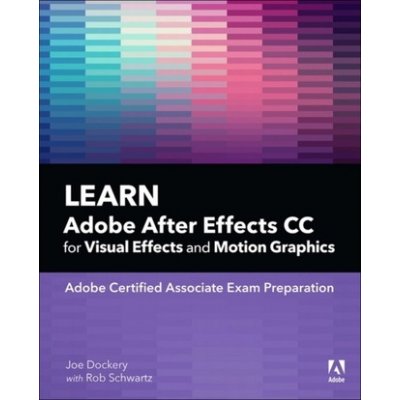 Learn Adobe After Effects CC for Visual Effects and Motion Graphics Dockery JoePaperback – Hledejceny.cz