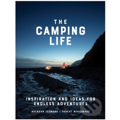 The Camping Life - Brendan Leonard, Forest Woodward – Hledejceny.cz