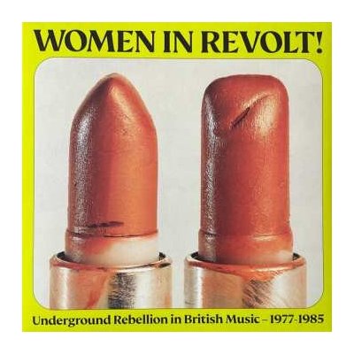 Various - Women In Revolt! Underground Rebellion In British Music — 1977-1985 CLR | LTD LP – Zbozi.Blesk.cz