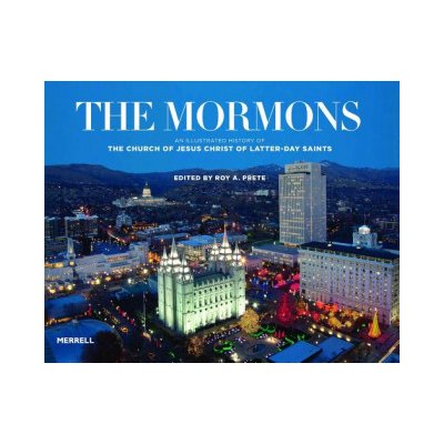 Mormons: An Illustrated History of The Church of Jesus Christ of Latter-day Saints – Zboží Dáma