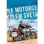 Na motorce kolem světa - Lavický Vojtěch, Vázaná – Hledejceny.cz