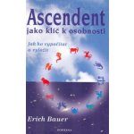 Ascendent jako klíč k osobnosti - Erich Bauer – Hledejceny.cz