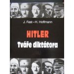 Hitler Tváře diktátora - Heinrich Hoffmann, Joachim Fest – Hledejceny.cz