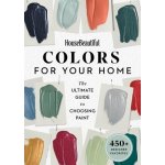House Beautiful Colors for Your Home: The Ultimate Guide to Choosing Paint House BeautifulPaperback – Hledejceny.cz