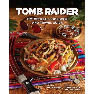 Tomb Raider - The Official Cookbook and Travel Guide Theoharis TaraPevná vazba