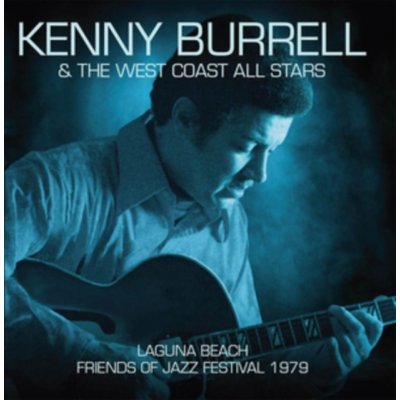 Laguna Beach - Friends of Jazz Festival 1979 - Kenny Burrell & the West Coast All Stars CD – Zboží Mobilmania