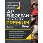 Princeton Review AP European History Premium Prep, 22nd Edition: 6 Practice Tests + Complete Content Review + Strategies & Techniques The Princeton ReviewPaperback – Zbozi.Blesk.cz