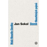 Malá filosofie člověka a Slovník filosofických pojmů - Jan Sokol – Sleviste.cz