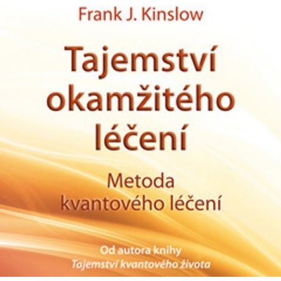 Tajemství okamžitého léčení - Kinslow Dr. Frank – Hledejceny.cz