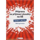 Příprava na přijímací zkoušky na SŠ - Český jazyk - 8-letá gymnázia - Drábová Renáta, Zubíková Zdeňka