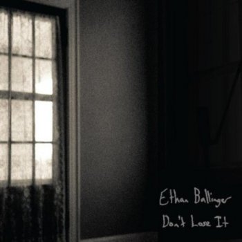 Ballinger, Ethan - Don't Lose It