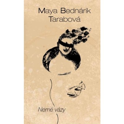 Tarabová Maya Bednárik - Nemé vázy – Zbozi.Blesk.cz