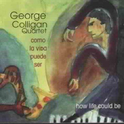 Como La Vidapuedo Ser / Colligan Quartet, George – Zbozi.Blesk.cz