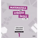 Matematika pro SŠ - 1.díl PS - základní poznatky