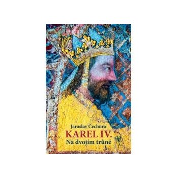 Karel IV. - Na dvojím trůně