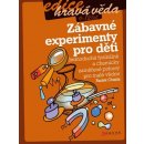 Zábavné experimenty pro děti - Jednoduché fyzikálně a chemicky zaměřené pokusy - Radek Chajda