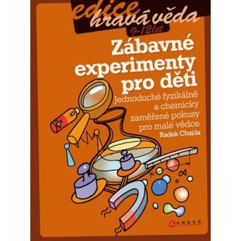 Zábavné experimenty pro děti - Jednoduché fyzikálně a chemicky zaměřené pokusy - Radek Chajda