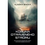 Koruna otráveného stromu - Vlaďka Sacká – Zboží Mobilmania