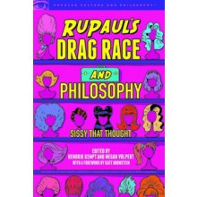 RuPauls Drag Race and Philosophy