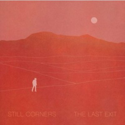 The Last Exit (Still Corners) (CD / Album Digipak)
