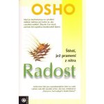 Radost -- Štěstí, jež pramení z nitra - Osho – Hledejceny.cz