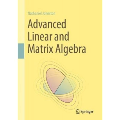 Advanced Linear and Matrix Algebra Johnston NathanielPevná vazba – Zboží Mobilmania