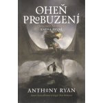 Oheň probuzení brož. - Anthony Ryan – Hledejceny.cz