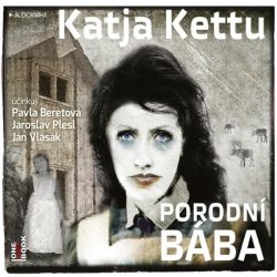 Porodní bába - Katja Kettu - čte Pavla Beretová