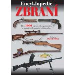 Encyklopedie zbraní - Přes 1000 vojenských, sportovních a historických zbraní z celého světa - Miller David – Zboží Mobilmania