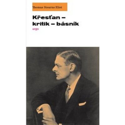 Křesťan – kritik – básník - Eliot, T. S., Pevná vazba vázaná