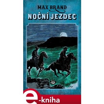 Noční jezdec. Nezkrotní 2 - Max Brand