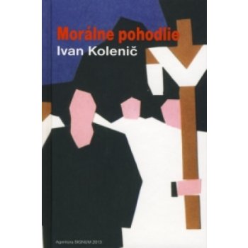 Morálne pohodlie - Ivan Kolenič