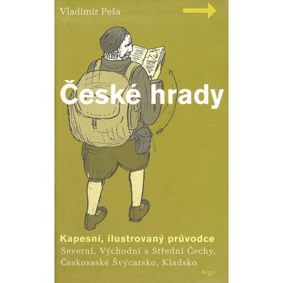 České hrady kapesní, ilustrovaný průvodce, 1. díl -- Severní, Východní a Střední Čechy, Českosaské Švýcarsko, Kladsko Peša Vladimír – Hledejceny.cz