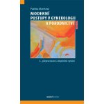 Moderní postupy v gynekologii a porodnictví - Marešová Pavlína – Hledejceny.cz