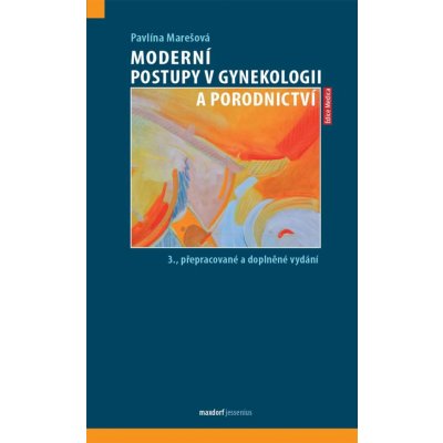 Moderní postupy v gynekologii a porodnictví - Marešová Pavlína – Zboží Mobilmania