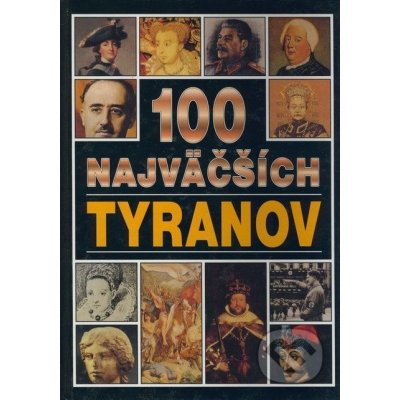 100 najväčších tyranov – Hledejceny.cz