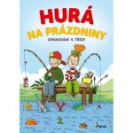 Hurá na prázdniny - Opakování 5. třídy - Šulc Petr – Zboží Mobilmania