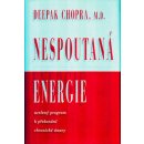 Nespoutaná energie - Deepak Chopra