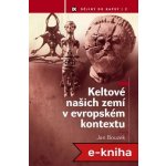 Keltové našich zemí v evropském kontextu - Jan Bouzek – Zbozi.Blesk.cz