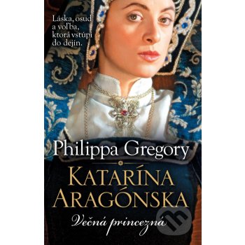 Philippa Gregory Katarína Aragónska Večná princezná