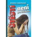 Štěstí není pro každého - Knápková Monika