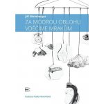 Za modrou oblohu vděčíme mrakům - Jiří Weinberger – Hledejceny.cz